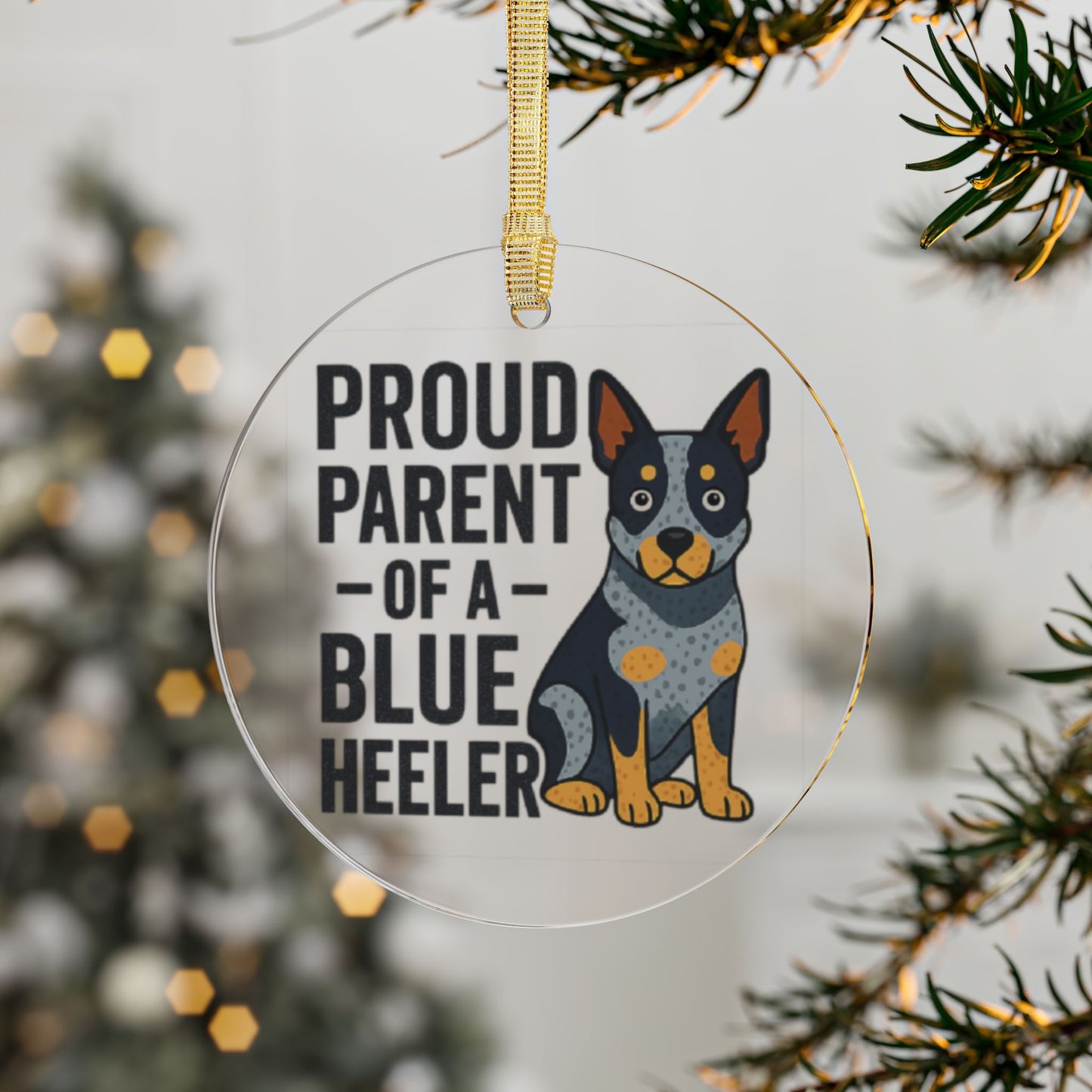Proud Parent of a Blue Heeler - 1 - Acrylic