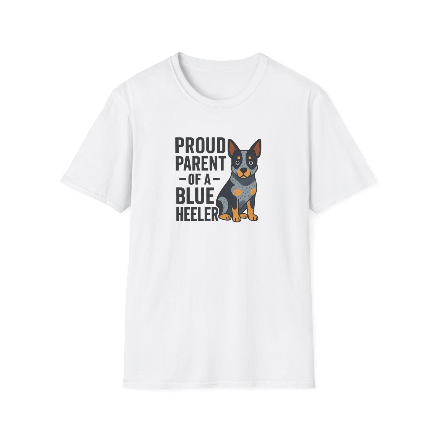 Proud Parent of a Blue Heeler T-Shirt, Dog Lover Shirt, Unisex Pet Parent Tee, Gift for Dog Owners, Fun Canine Apparel