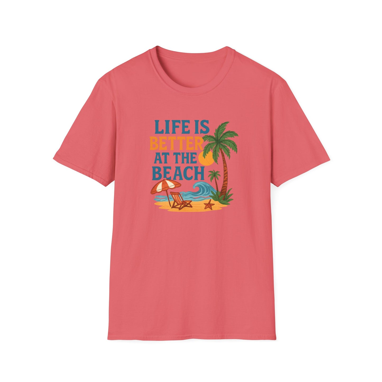 Life Is Better At The Beach!