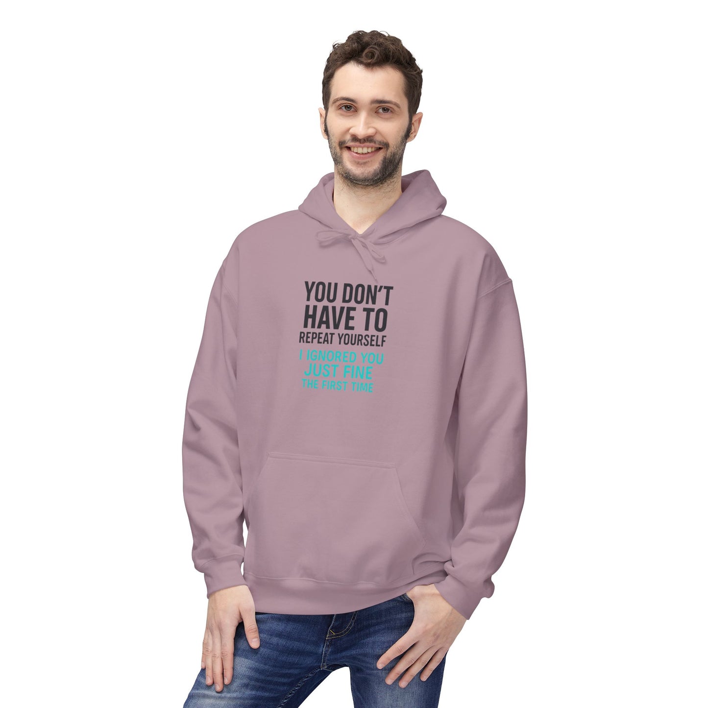 You Don’t Have to Repeat Yourself - Pull Over Hoodie