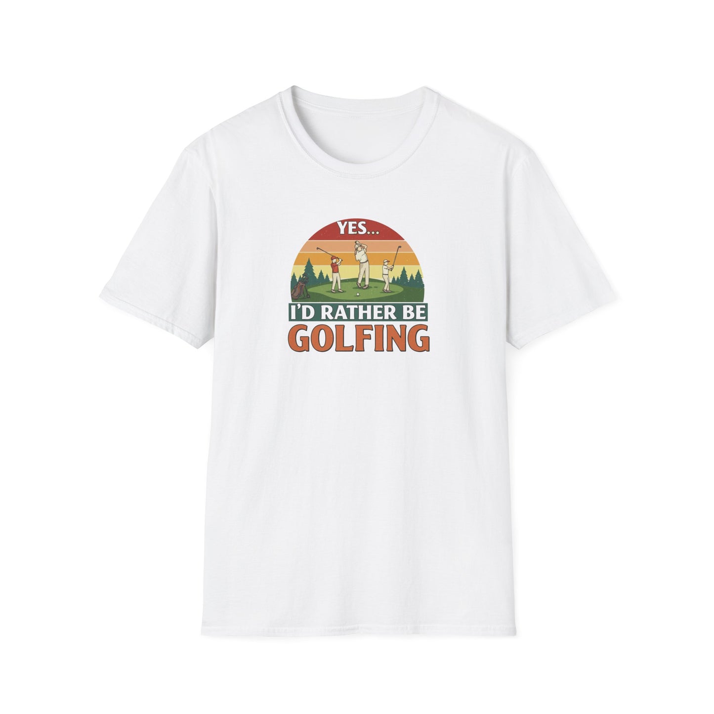Yes...I'd Rather Be Golfing!