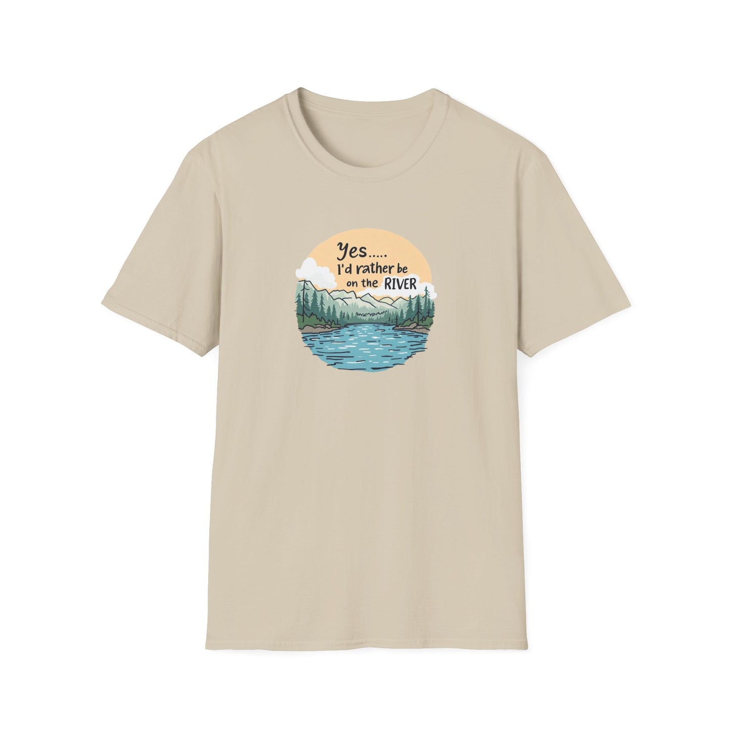 "Yes... I'd Rather be on the River!