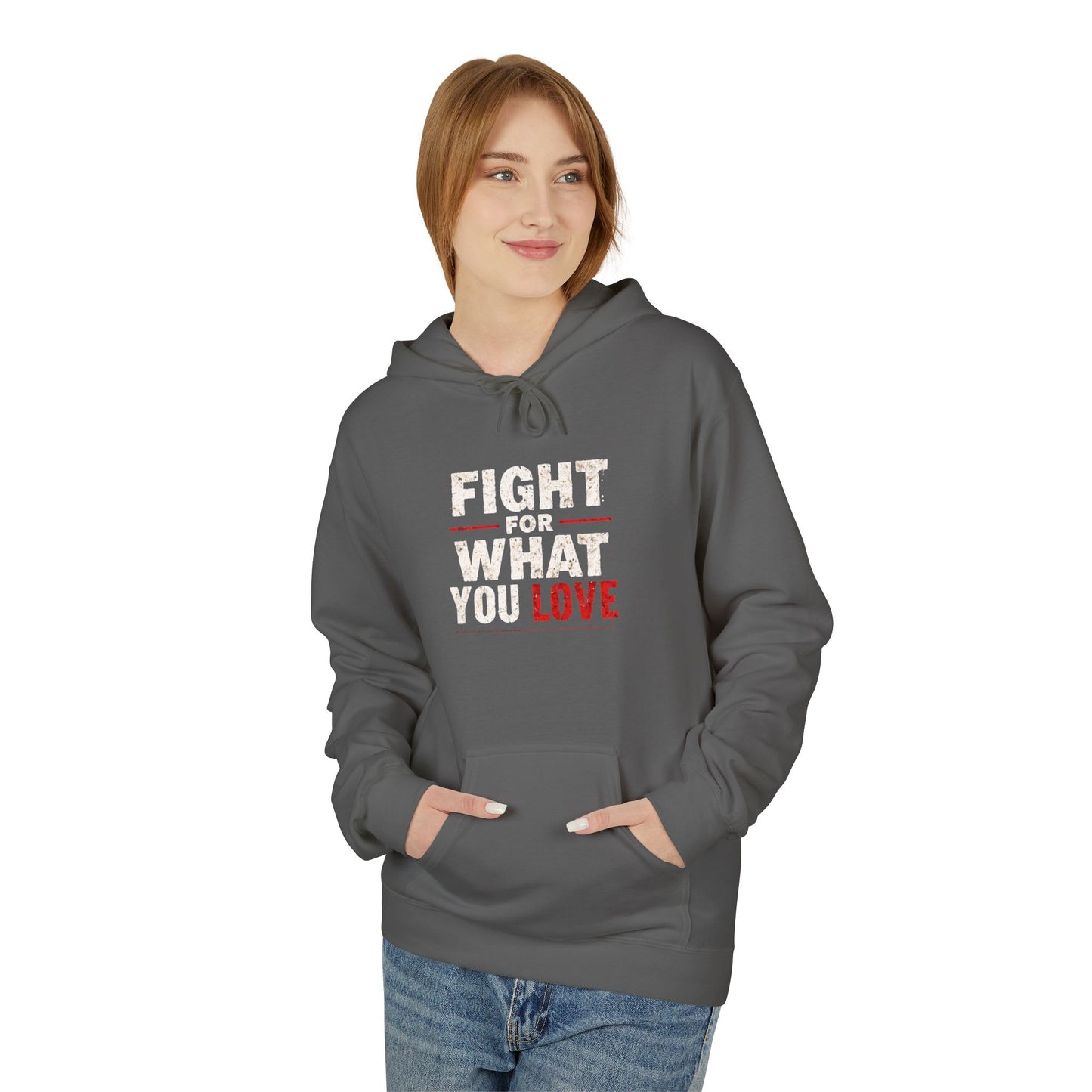 Fight For What You Love - Pull Over Hoodie