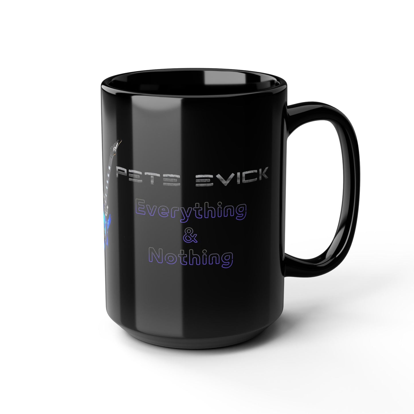 Pete Evick - Everything and Nothing Mug