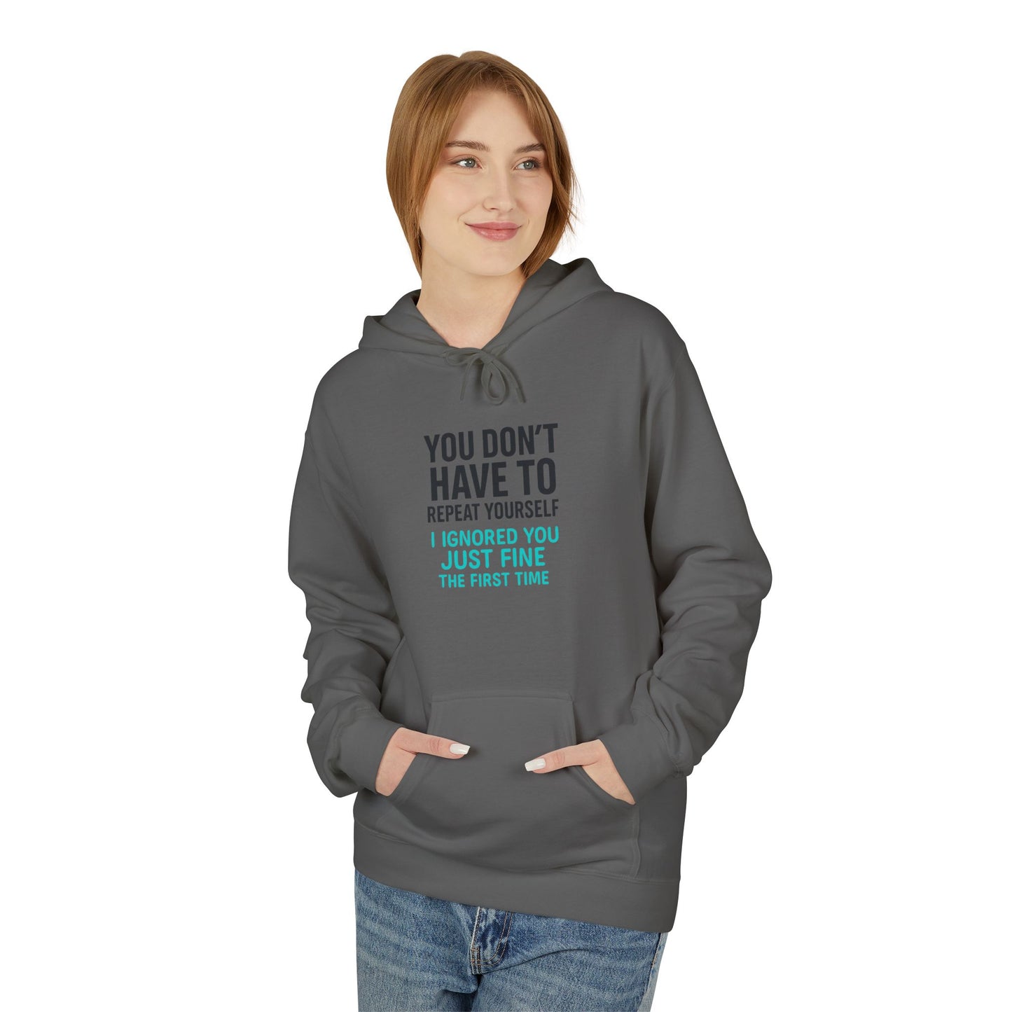 You Don’t Have to Repeat Yourself - Pull Over Hoodie