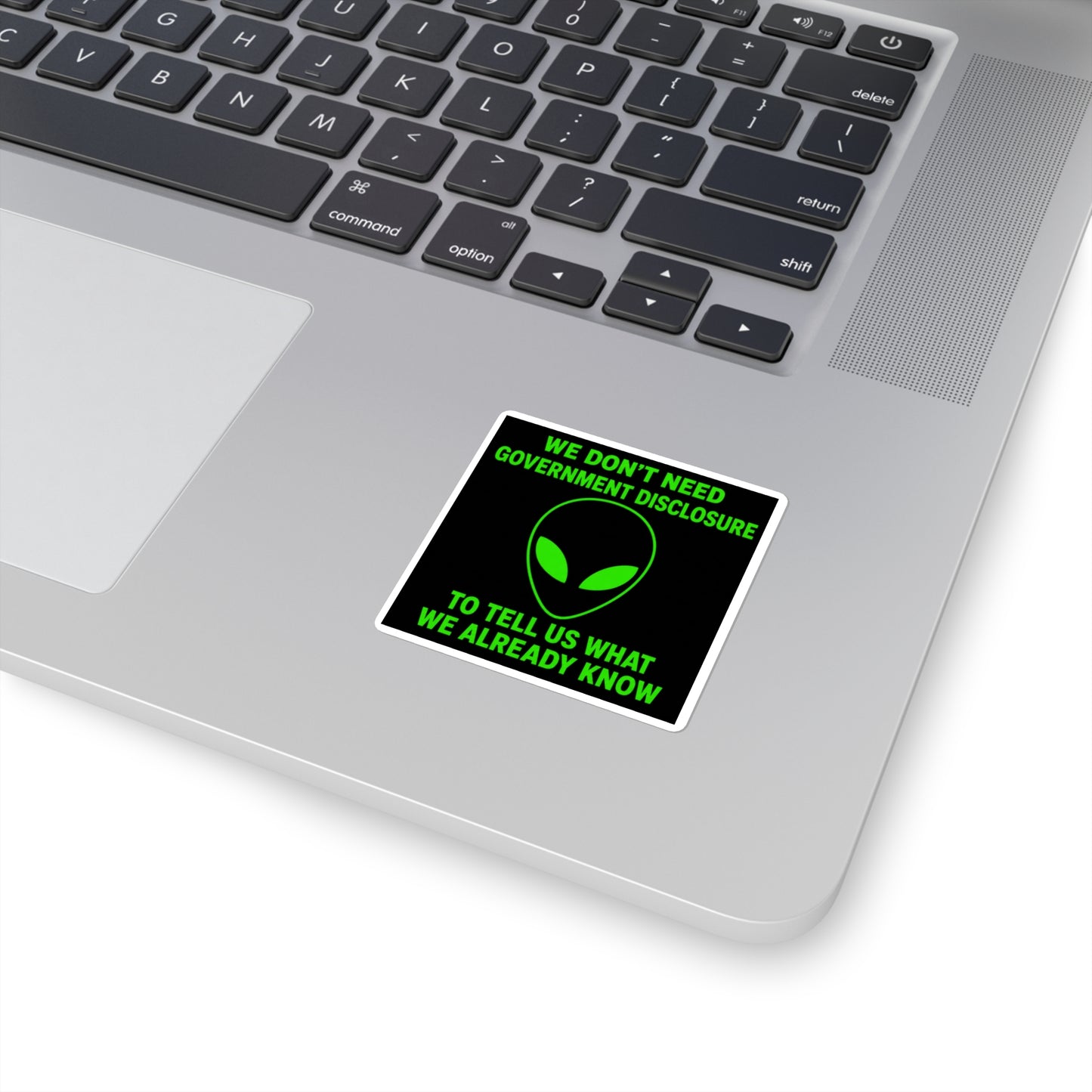 We Don't Need Government Disclosure - Sticker