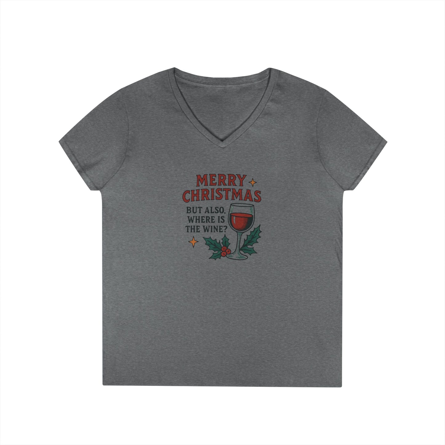 Merry Christmas But Also Where Is The Wine - 1 - Woman's V Neck