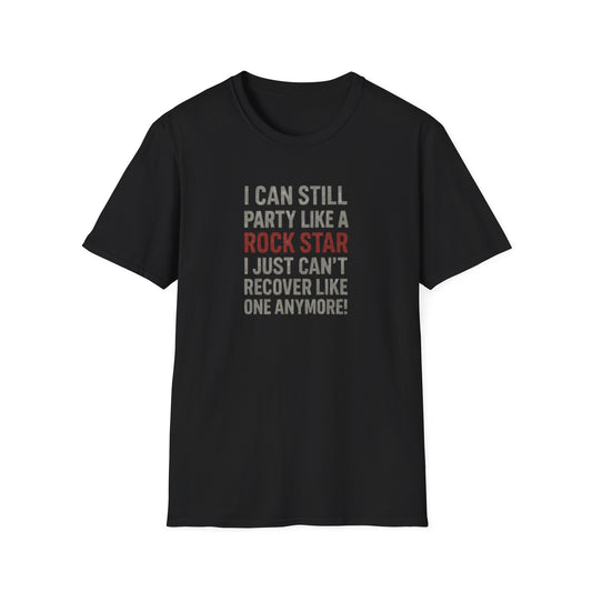 I Can Still Party Like A Rock Star - T Shirt