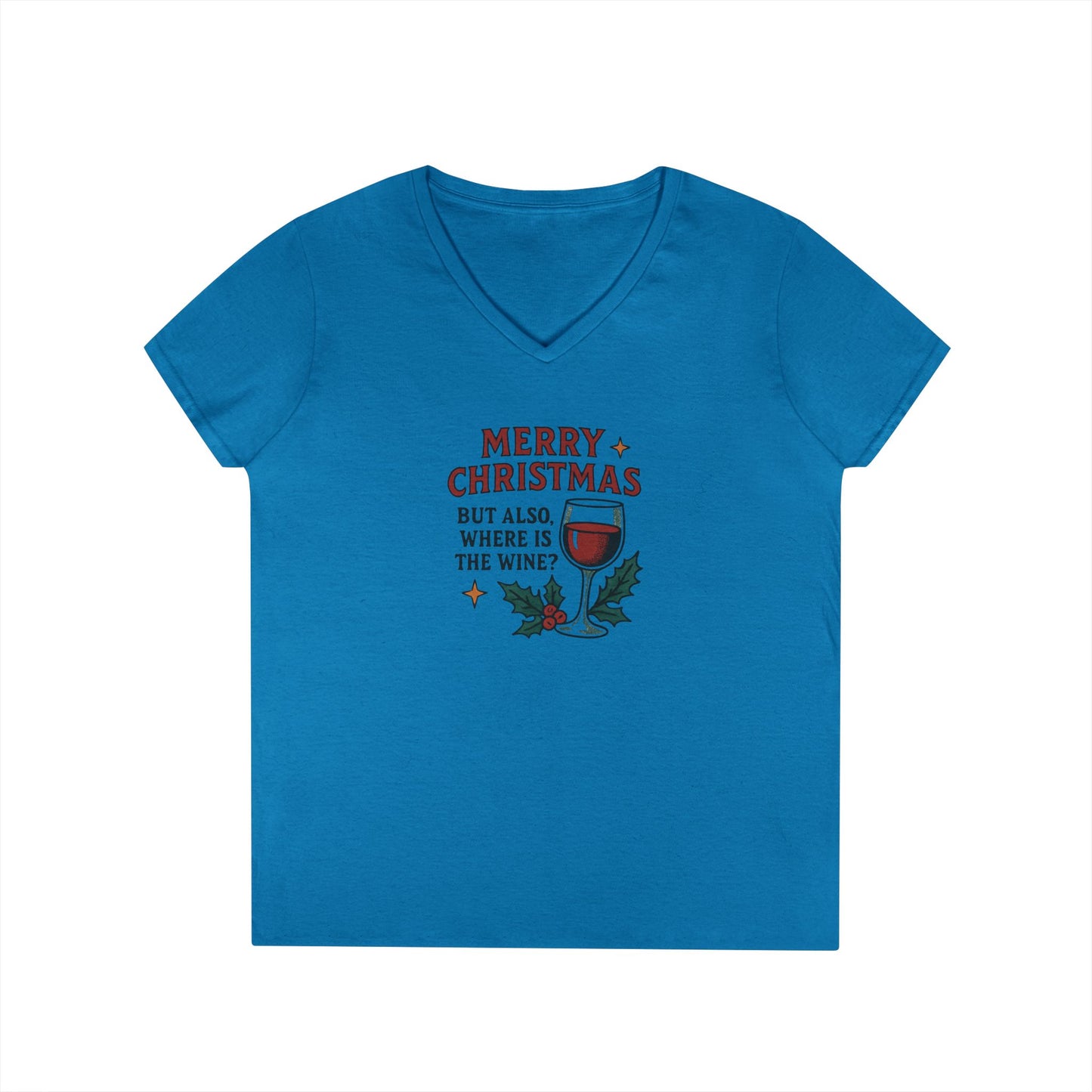 Merry Christmas But Also Where Is The Wine - 1 - Woman's V Neck