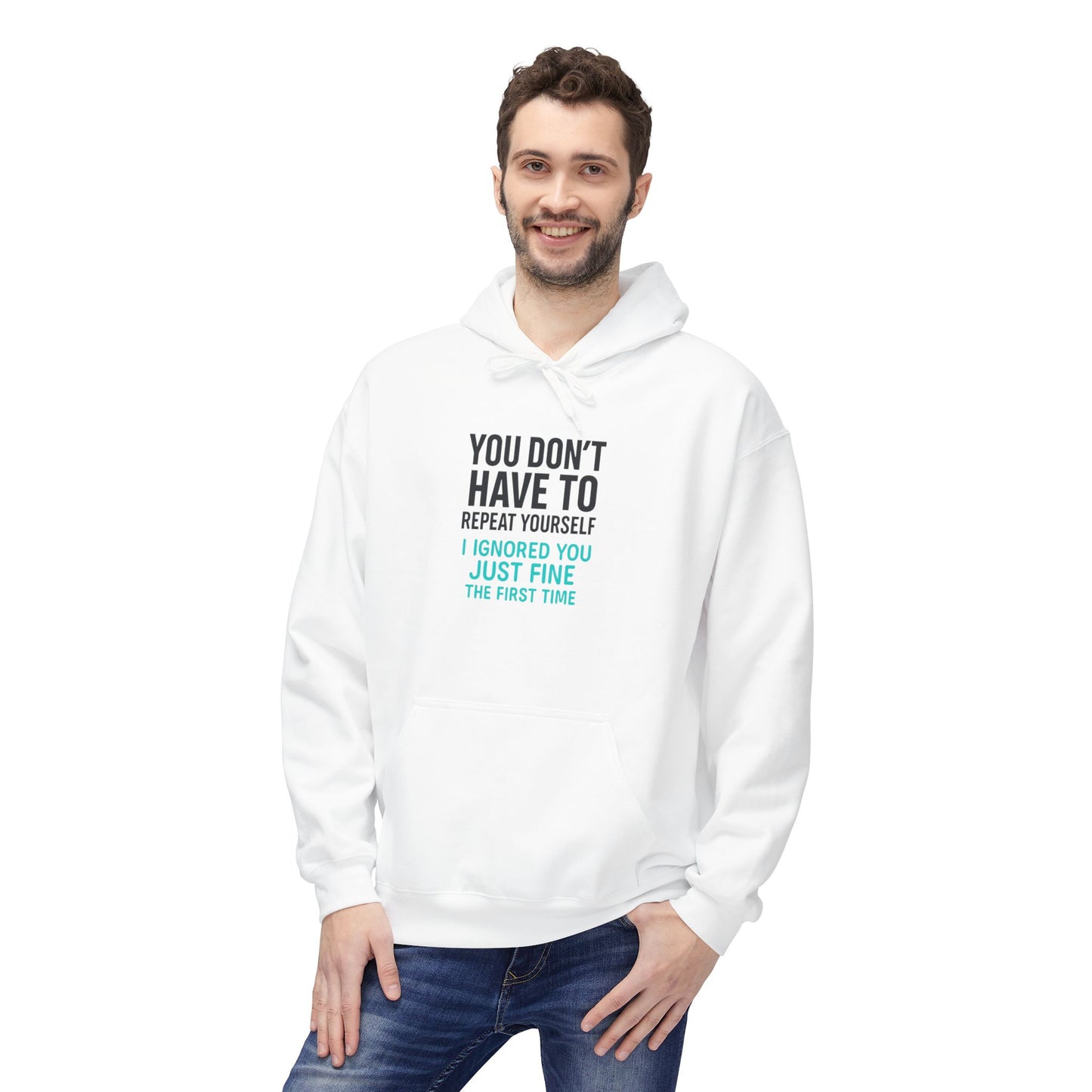 You Don’t Have to Repeat Yourself - Pull Over Hoodie