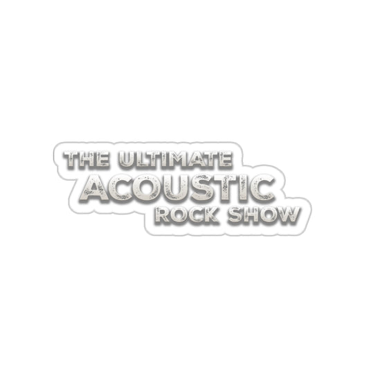 The Ultimate Acoustic Rock Show - Die Cut 6 inch sticker