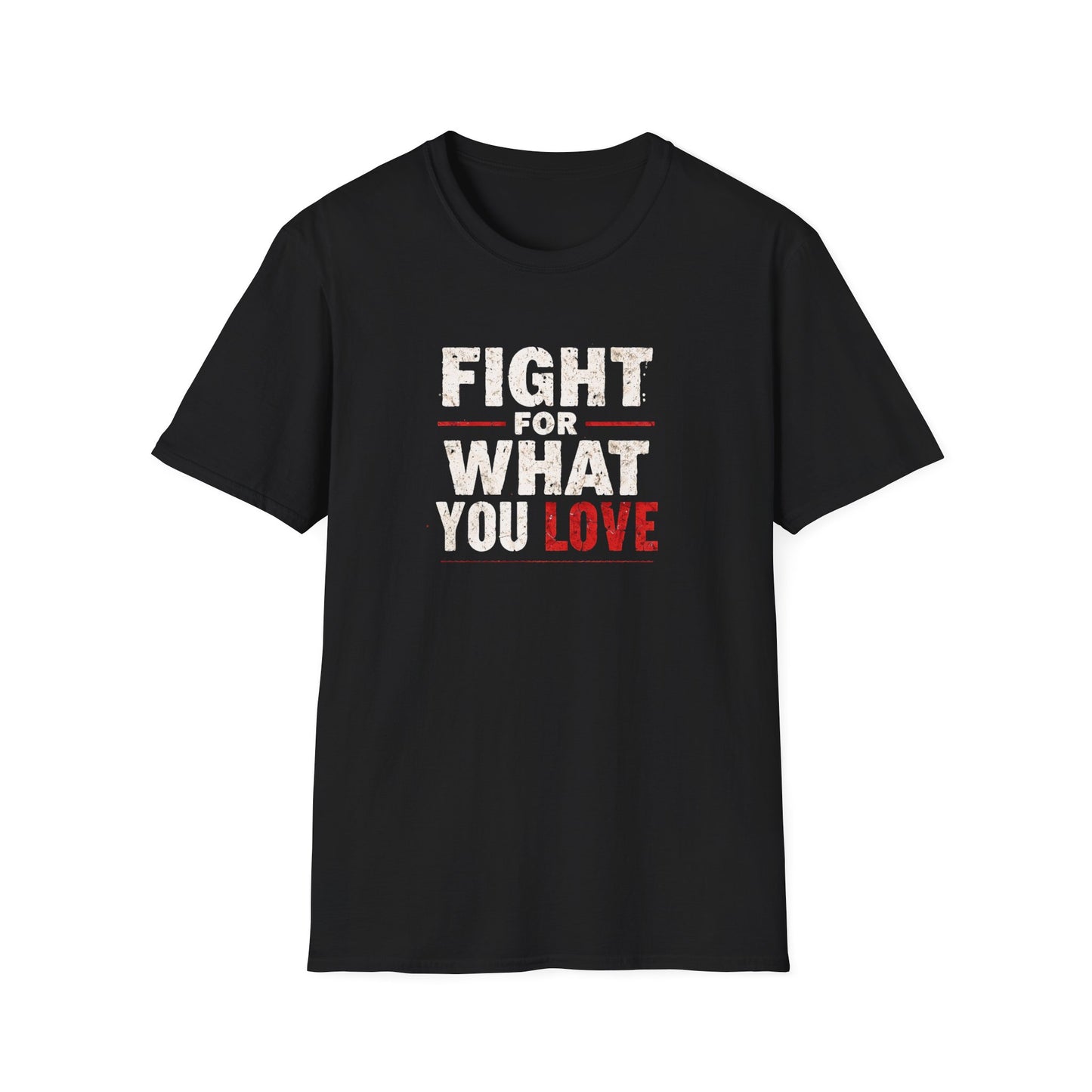Fight For What You Love - T‑Shirt