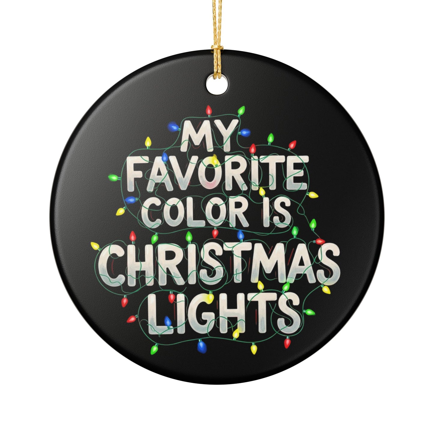 My Favorite Color Is Christmas Lights - 1 - Ceramic