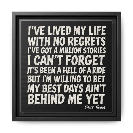 My Best Days - 10 X 10 Framed Canvas