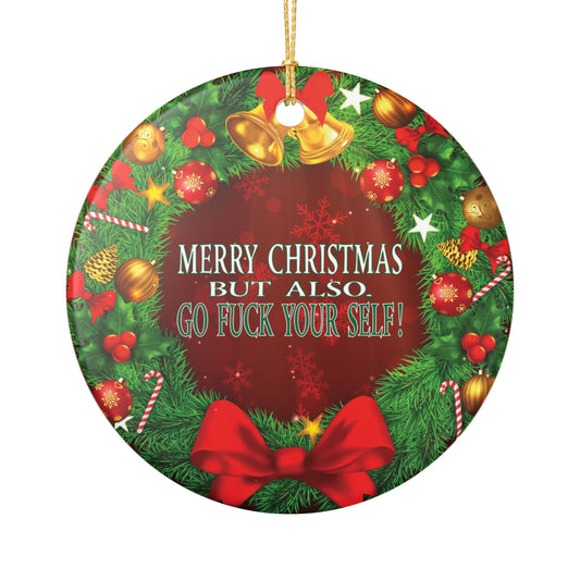 Merry Christmas But Also, Go Fuck Your Self! - 1 - Ceramic