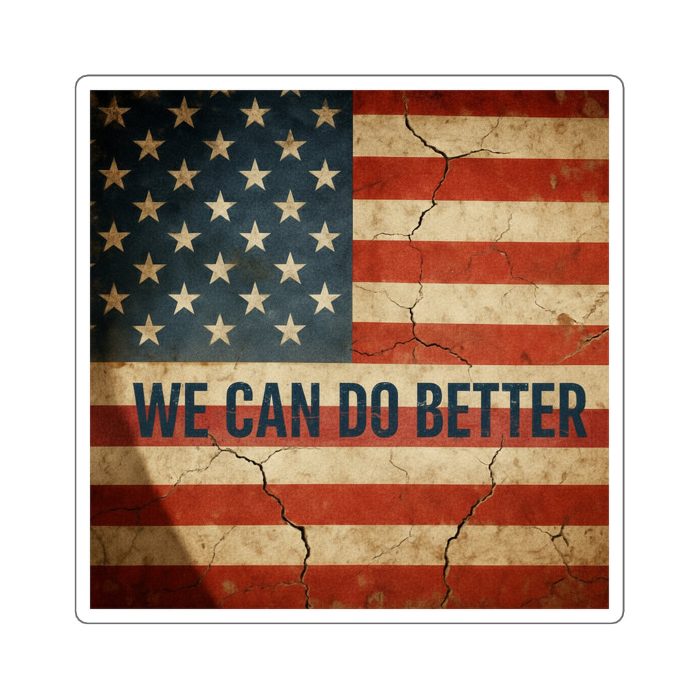 We Can Do Better - 4x4 Sticker – Pete's Shop