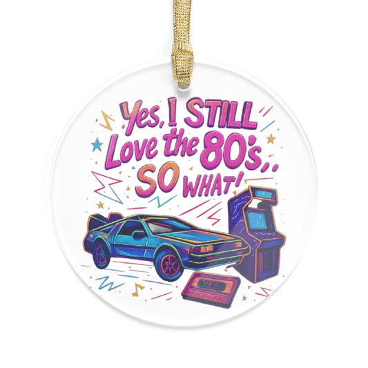 Yes, I Still Love the 80s So What - 1 - Acrylic