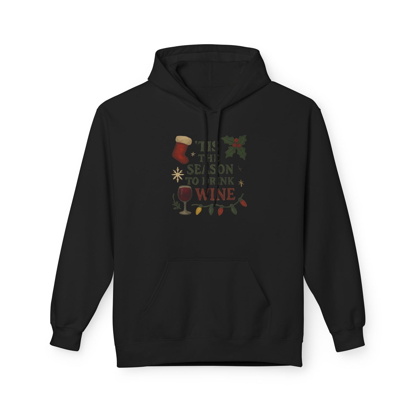 Tis The Season To Drink Wine - 1 - Pull Over Hoodie