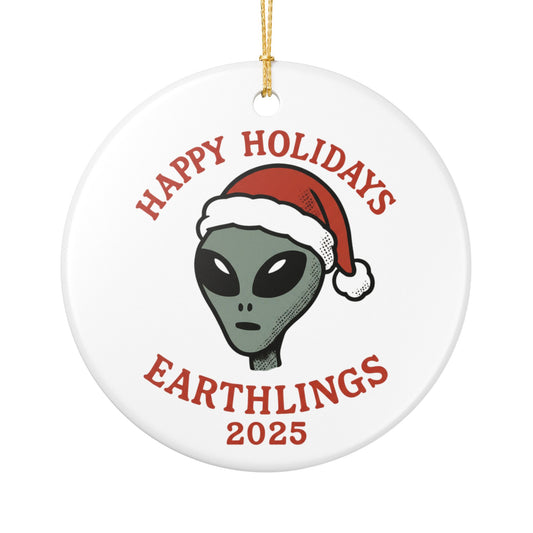 Happy Holidays Earthlings - 1 -  Ceramic