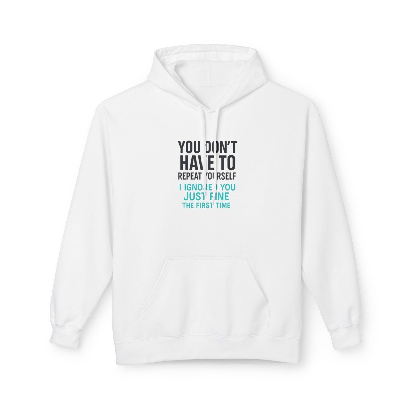 You Don’t Have to Repeat Yourself - Pull Over Hoodie