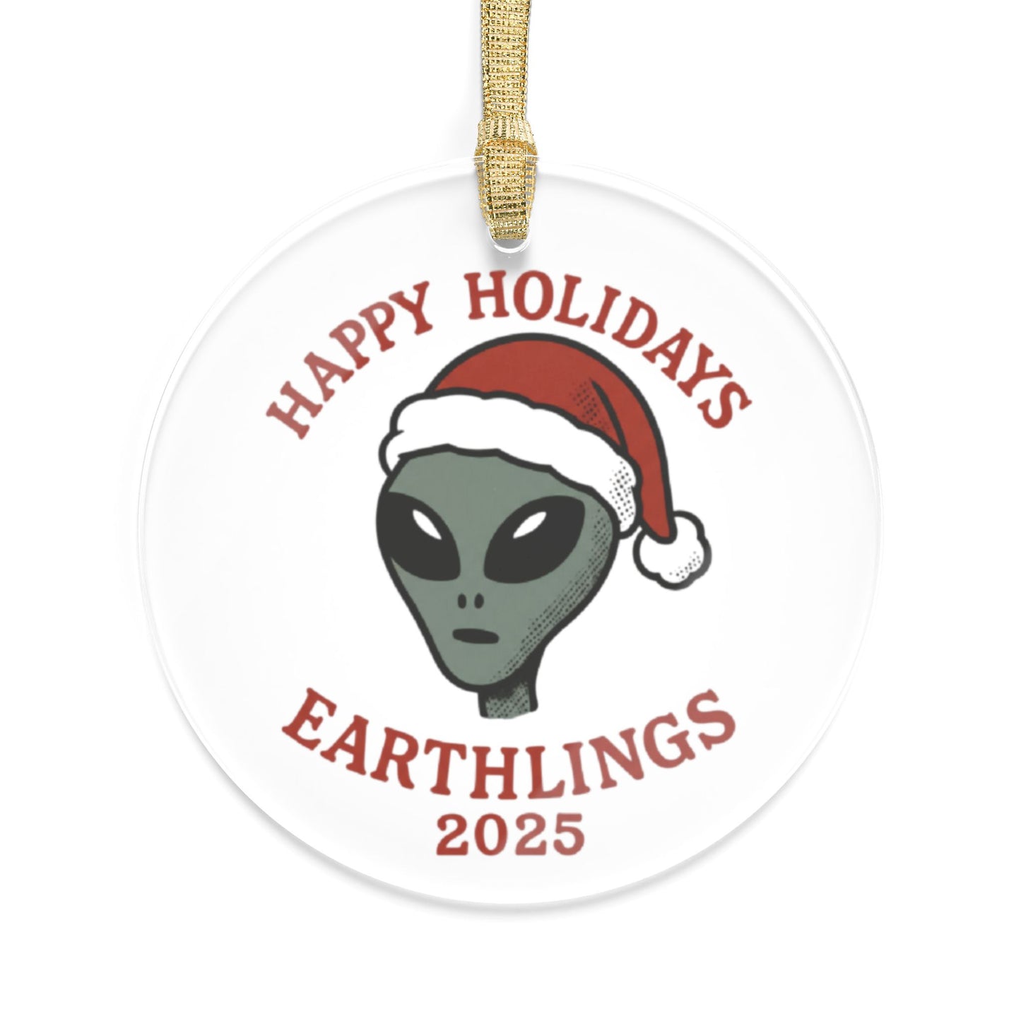 Happy Holidays Earthlings - 1 Acrylic