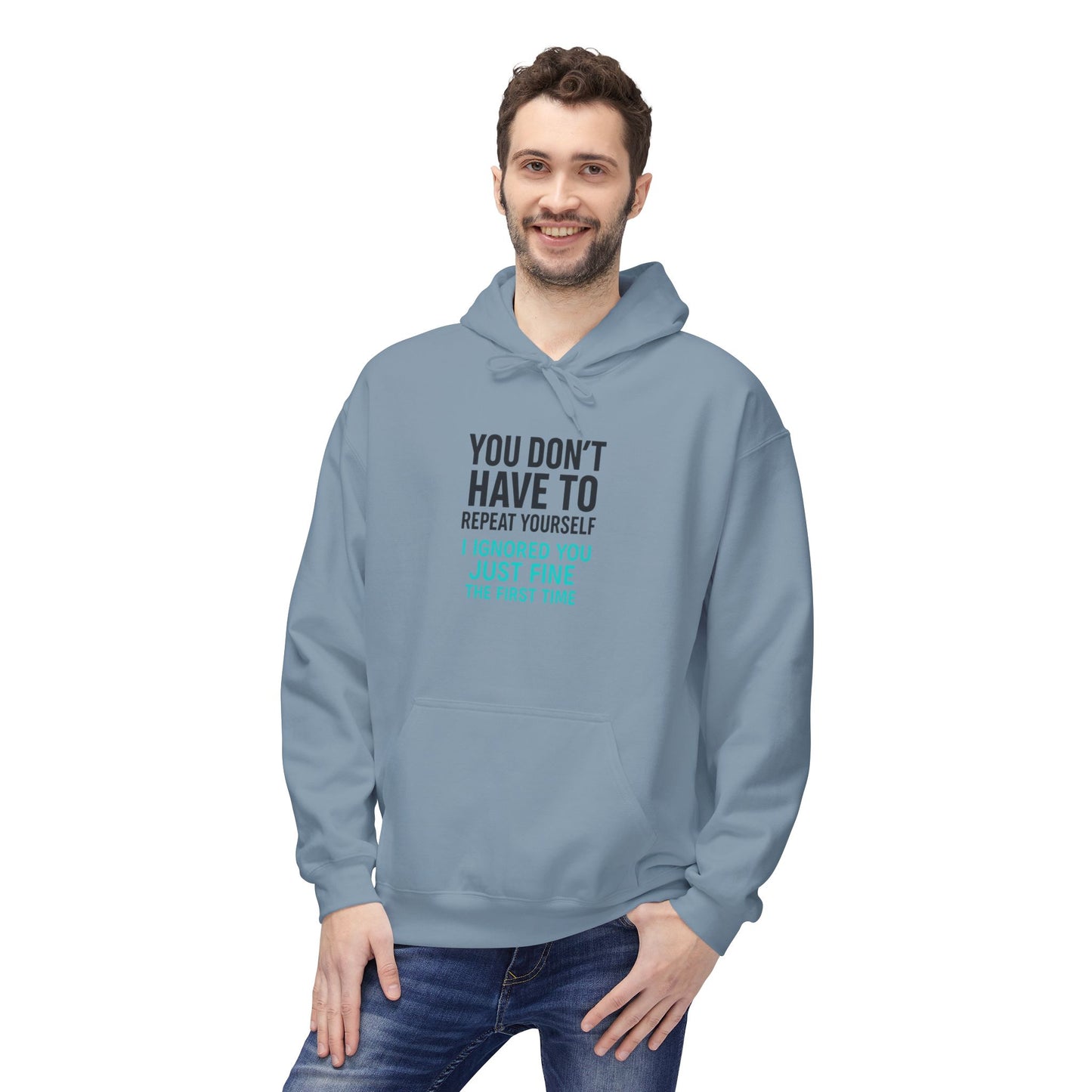 You Don’t Have to Repeat Yourself - Pull Over Hoodie