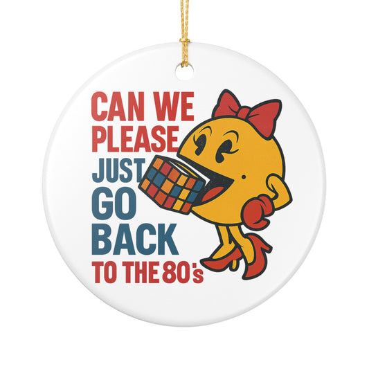 Can We Please Go Back To The 80's - Ceramic
