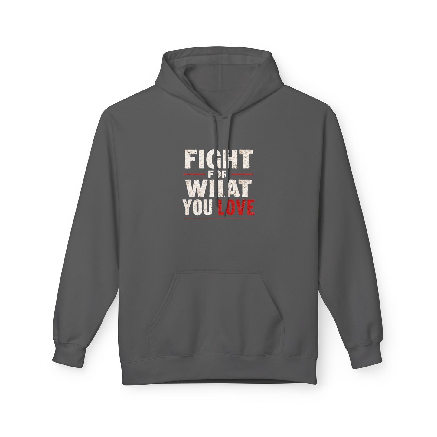 Fight For What You Love - Pull Over Hoodie