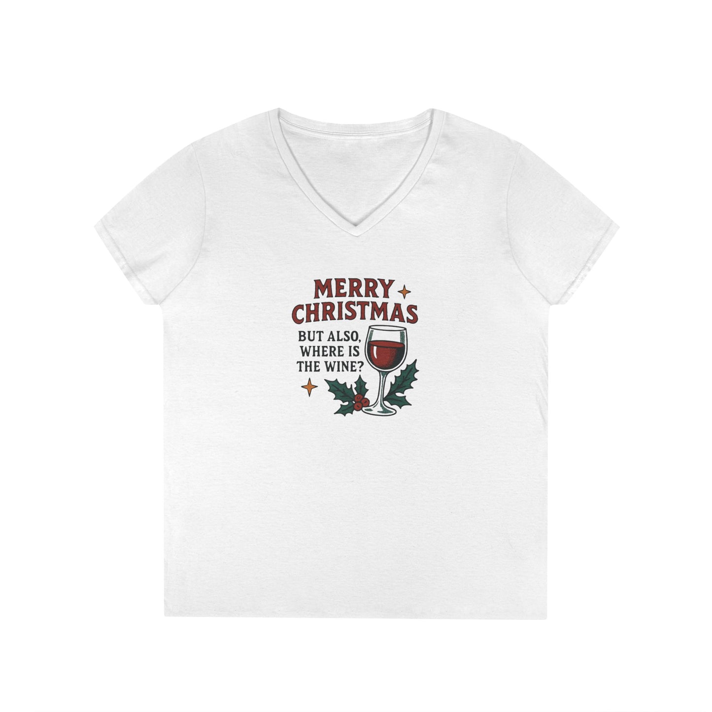 Merry Christmas But Also Where Is The Wine - 1 - Woman's V Neck