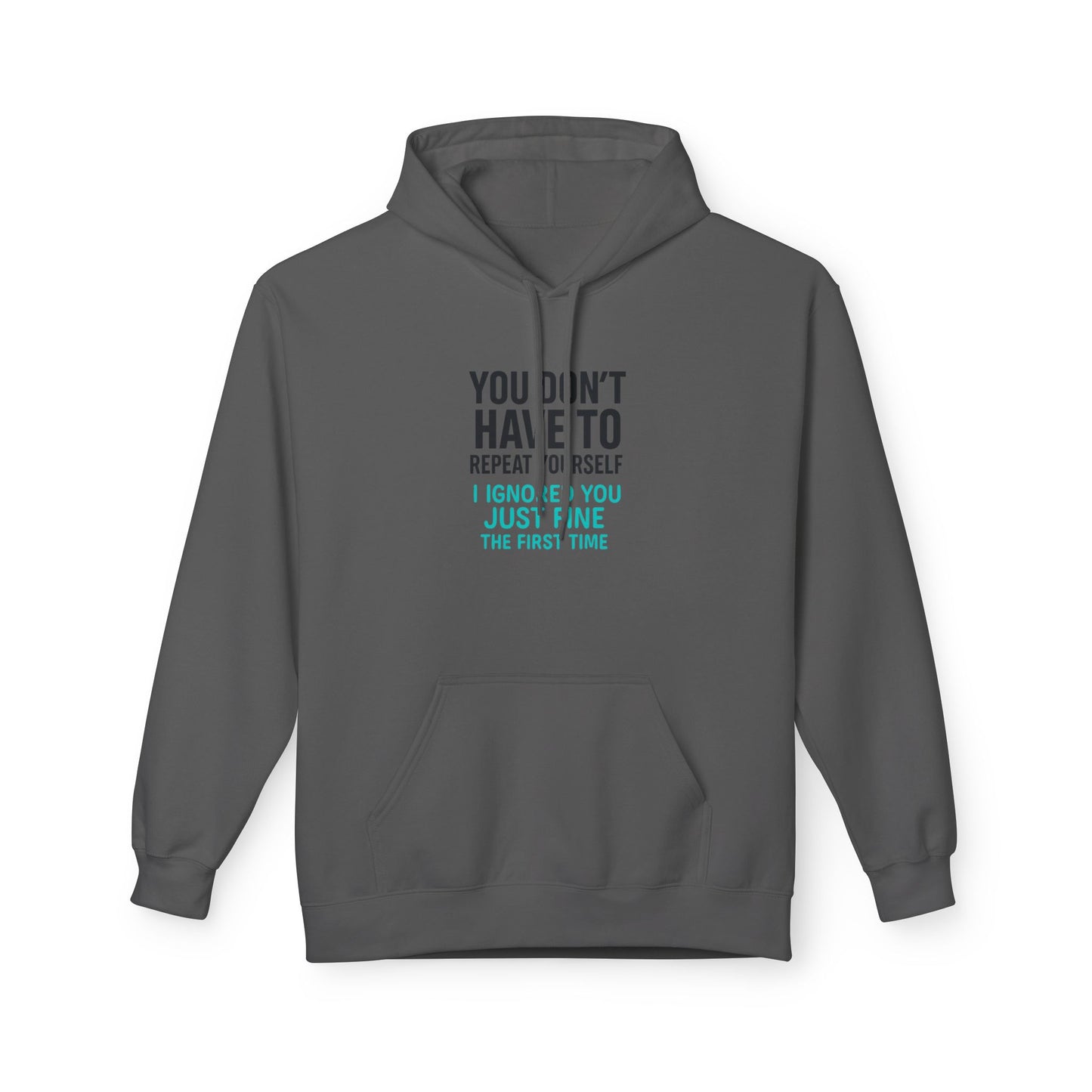 You Don’t Have to Repeat Yourself - Pull Over Hoodie