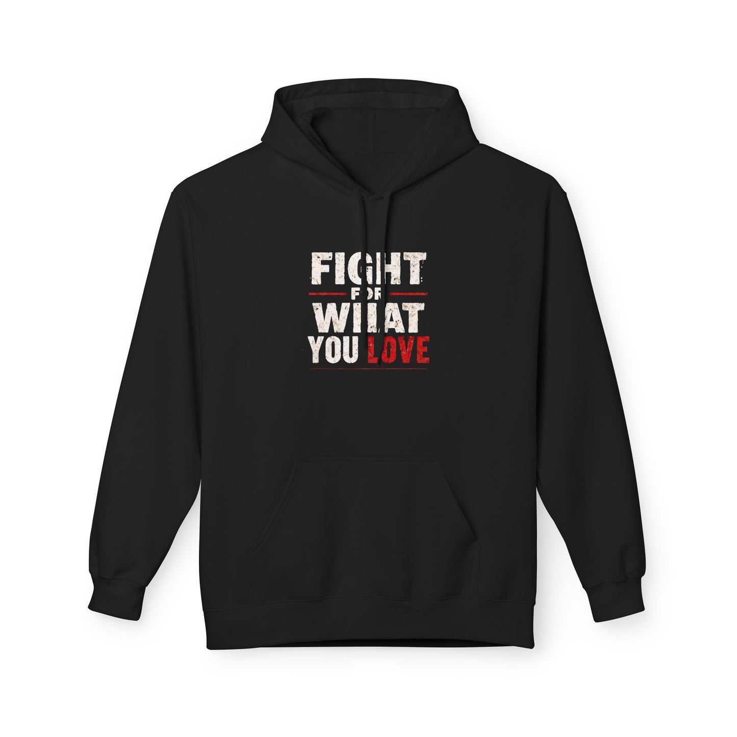 Fight For What You Love - Pull Over Hoodie