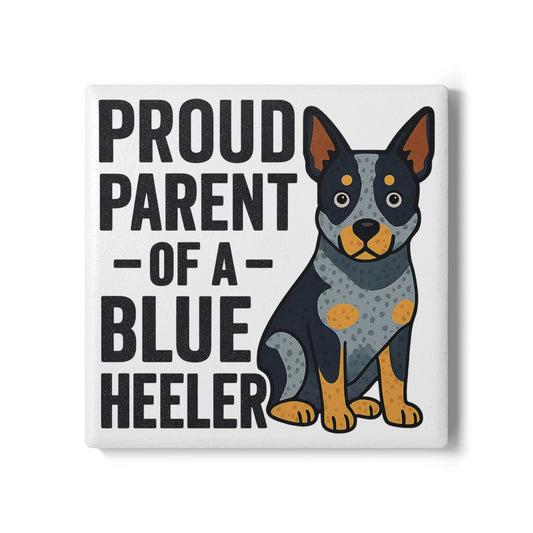 Proud Parent of a Blue Heeler Ceramic Coaster | Dog Lover Gift | Home Decor | Pet Owner Accessory | Coaster Set | Kitchen Decor