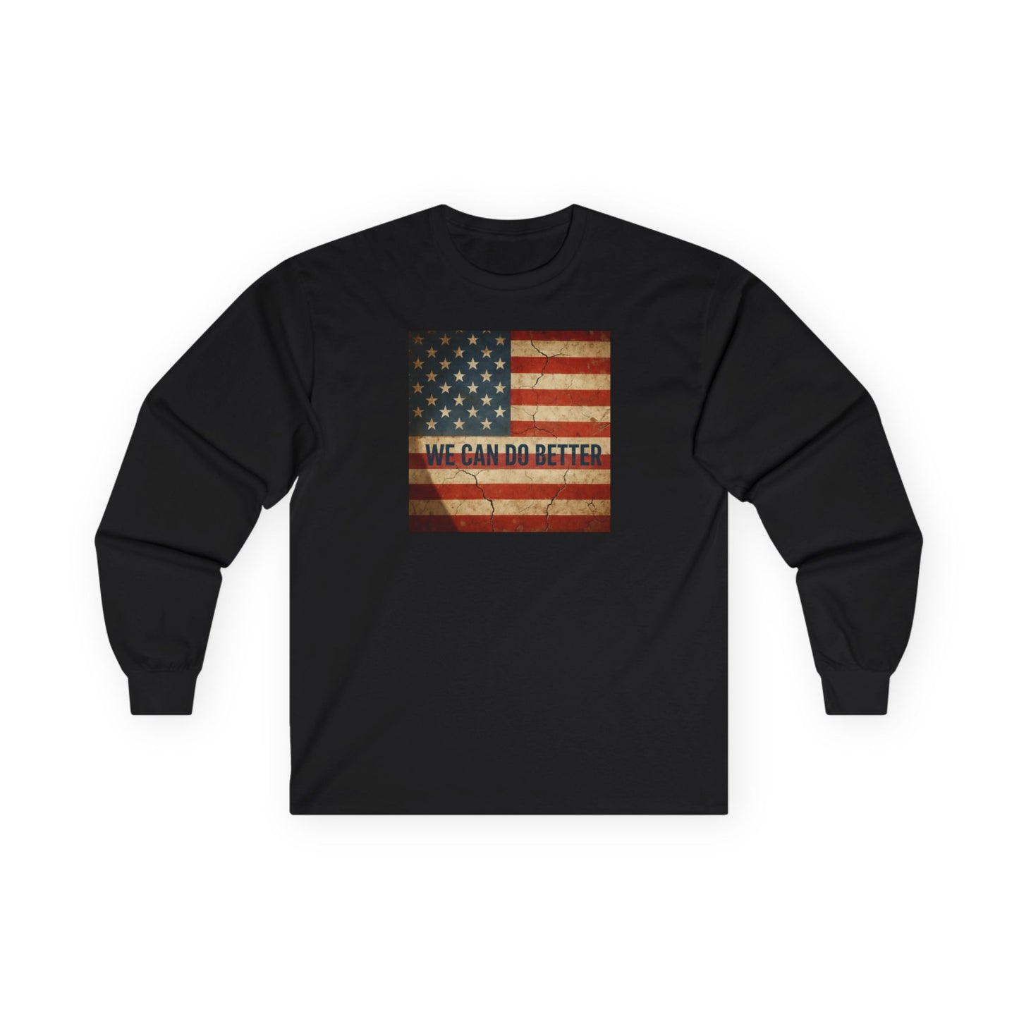 We Can Do Better - Long Sleeve