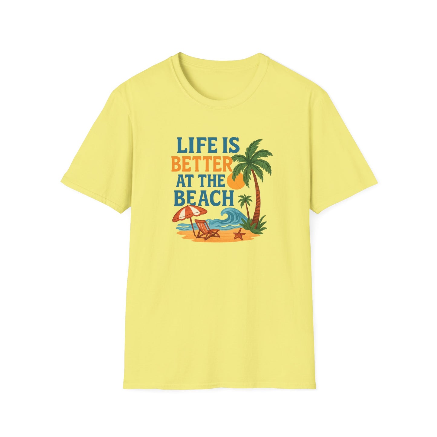 Life Is Better At The Beach!