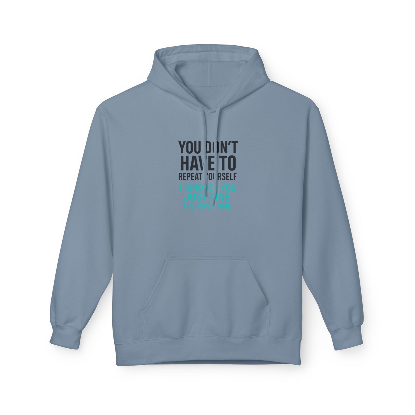 You Don’t Have to Repeat Yourself - Pull Over Hoodie