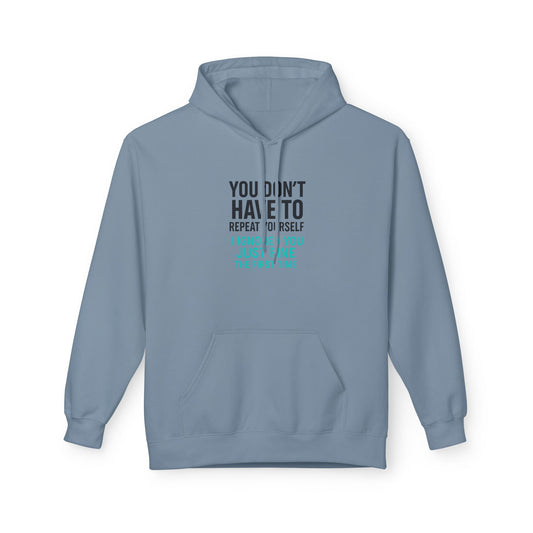 You Don’t Have to Repeat Yourself - Pull Over Hoodie