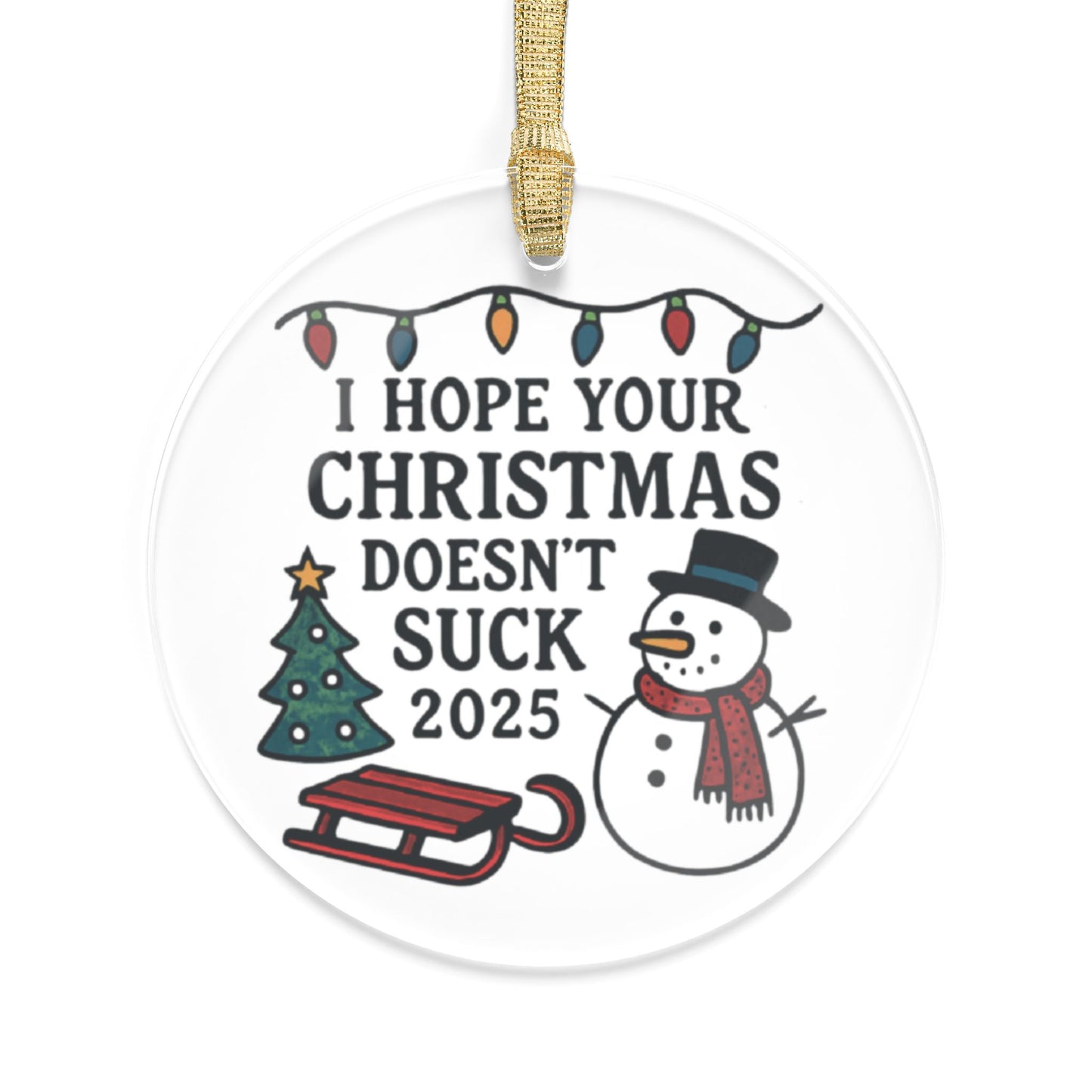 I Hope Your Christmas Doesn't Suck - 3 - Acrylic