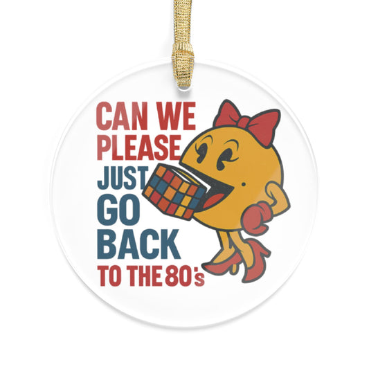 Can We Please Go Back To The 80's - Acrylic
